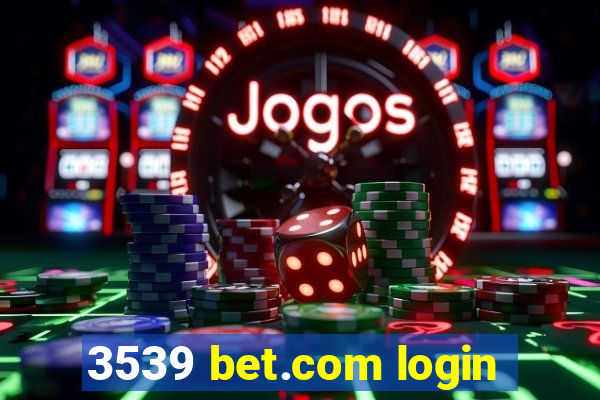 3539 bet.com login